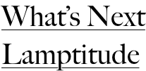 What’s NextLamptitude